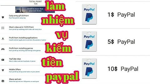 Làm nhiệm vụ kiếm 10$ paypal cực ngon - min rút 1$ | kiếm tiền paypal
