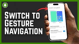 Information How to Switch to Gesture Navigation on Android 2026 Guide