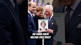 Did Diana Favor William Over Harry #diana #princewilliam #princeharry #catherine #meghan #royal