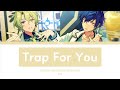 [앙스타/あんスタ] Eve(이브) - Trap For You 일어 가사, 한글 자막