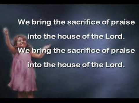 We Bring The Sacrifice Of Praise