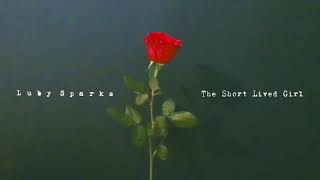 Video thumbnail of "Luby Sparks - The Short Lived Girl (Official Audio)"