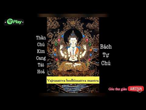 Video Thần chú kim cang tát đoả - bách tự chú - Nghe và tụng... - youtube