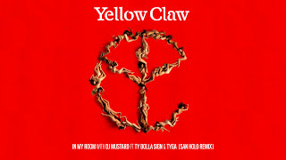 Yellow Claw & DJ Mustard - In My Room (feat. Ty Dolla $ign & Tyga) [San Holo Remix]