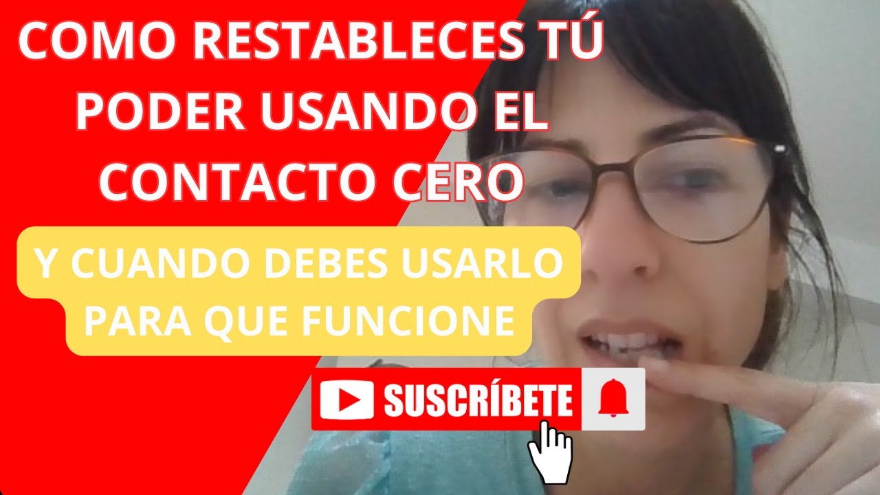 COMO RESTABLECES TU PODER USANDO EL CONTACTO CERO Y CUANDO DEBES USARLO ...