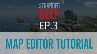 LET'S PLAY Stranded Deep - Map Editor Tutorial - Episode 3 - Plants And Trees