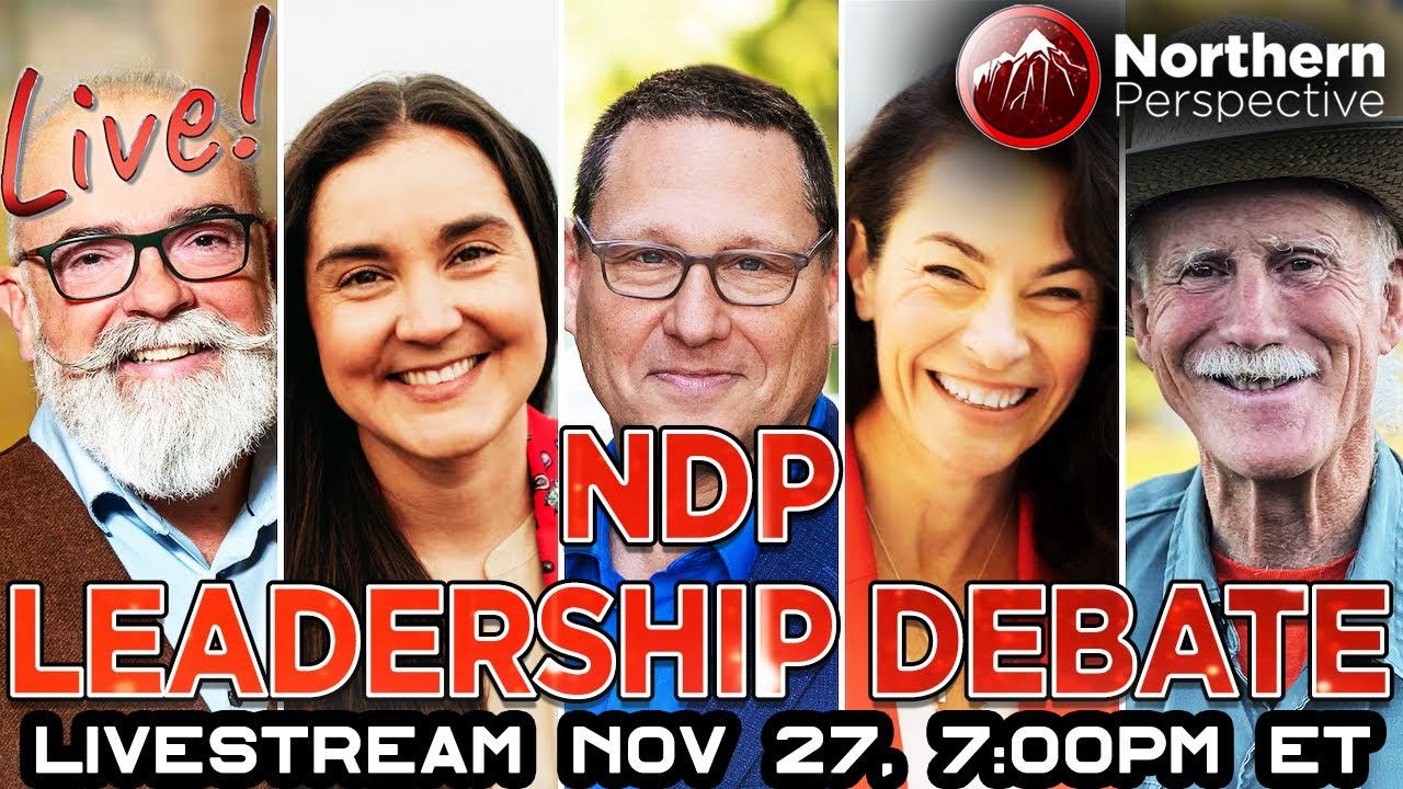 LIVESTREAM - NDP Leadership Debate Full Coverage - Nov 27, 6:30PM ET