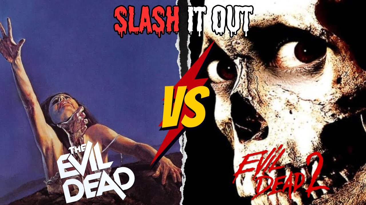 Slash It Out | The Evil Dead (1981) vs Evil Dead 2 (1987) | Bruce Campbell is Born