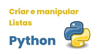 Tutorial Rápido Python: Domine as Listas e Organize seus Dados