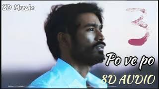 po ve po || Telugu Song || 8D AUDIO || 3 Movie ||