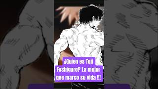 ¿Quien es Toji Fushiguro? La mujer que marco su vida !!!  #anime #jujutsukaisen #tojifushiguro
