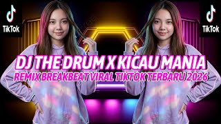 Download lagu DJ THE DRUM X KICAU MANIA ||REMIX BREAKBEAT VIRAL TIKTOK TERBARU 2026