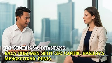 TKI SEDERHANA DITANTANG BACA DOKUMEN SULIT CEO CANTIK, HASILNYA MENGEJUTKAN DUNIA