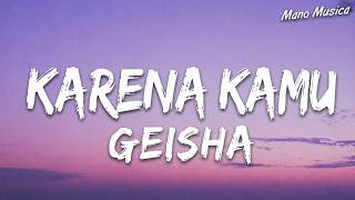 Karena Kamu - Geisha | Lirik