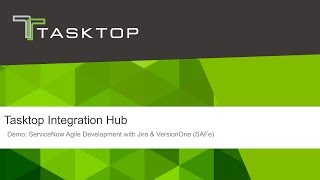 Tasktop Integration Hub - Servicenow Agile Development With Jira Versionone