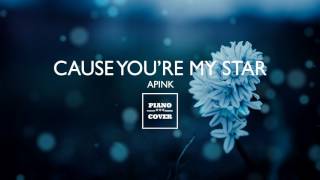 CAUSE YOU ARE MY STAR - APINK | PIANO COVER
