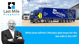 What does InPosts Menzies deal mean for the last mile in the UK