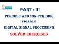 Part III: Periodic, Non-periodic Signals, exercises, solved, DSP, Signal &amp; System