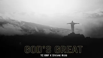 TC OBF ft. Stevie Rizo - God's Great  (Official Audio)