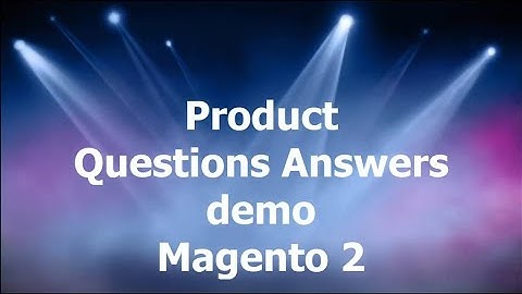 Product Questions Answers - Magento 2 - How it works | Magediary