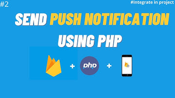 Send Push Notification Using PHP | Part 2