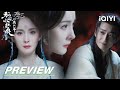 EP20 Preview: Tushan Honghong meets an old friend | 狐妖小红娘月红篇 | iQIYI