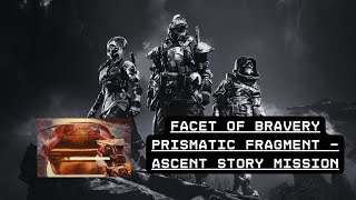 Destiny 2 The Final Shape - Facet of Bravery Prismatic Fragment - Ascent Story Mission