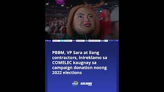 PBBM, VPSD at ilang contractors, inireklamo sa COMELEC kaugnay sa campaign donation noong 2022