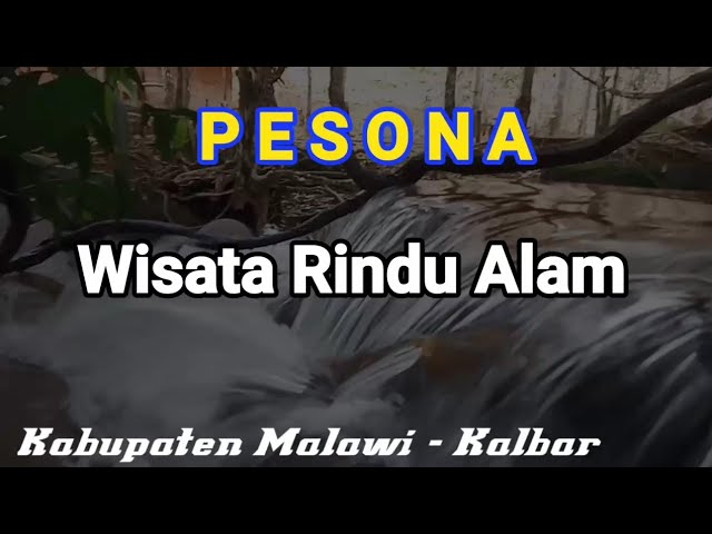 Wisata Rindu Alam || Nanga Pinoh Kabupaten Melawi class=