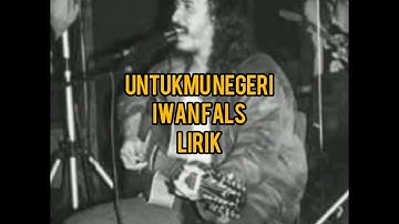 Untukmu Negeri - Iwan fals | lirik