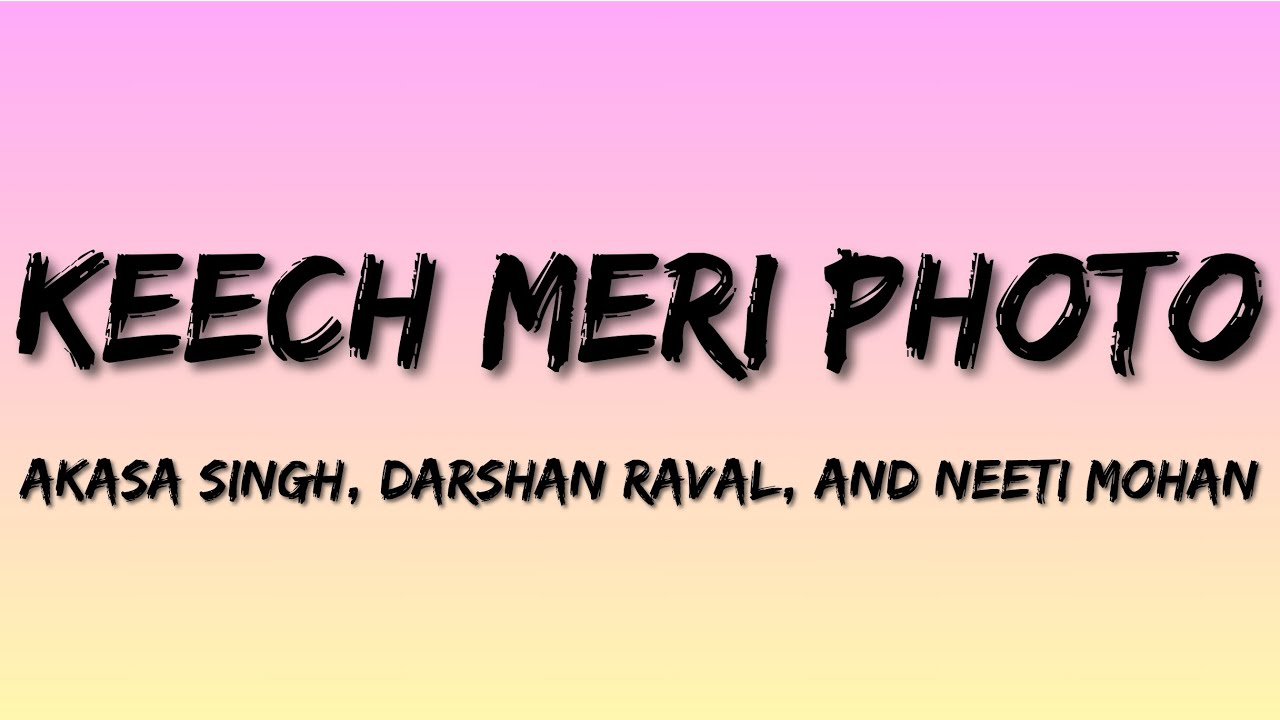Kheech Meri Photo, Lyrical Video - Neeeti M | Darshan | AKASA | Mawra | Harshvardhan Rane | Himesh R Kheech Meri Photo, Lyrical Video - Neeeti M | Darshan | AKASA | Mawra | Harshvardhan Rane | Himesh R