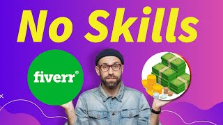 How To Make Money On Fiverr Without Skills 2025 100day