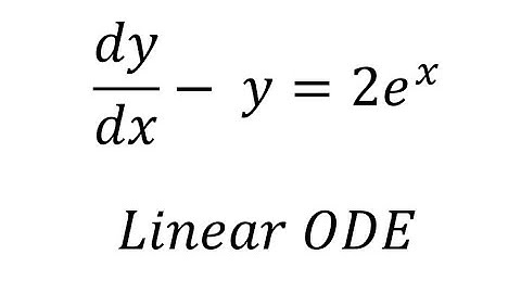 Calculus Help: Linear ODE - Integrating Factor - dy/dx- y=2e^x - Techniques