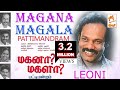 Magana Magala | Leoni  Pattimandram | மகனா மகளா