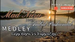 MEDLEY LOLAI BARU VS KULAVUTAN MAKATAGI by MAD NURU THE LEGEND (Medley Mad Ali Haji Kayaeh)
