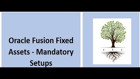 Oracle Fusion Fixed Assets   Mandatory Setups