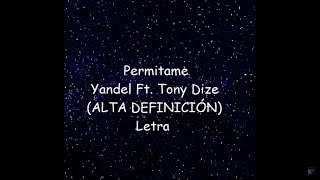 Permítame - Yandel Ft. Tony Dize (ALTA DEFINICIÓN) Letra