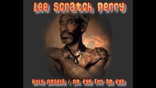 Mix: Lee &quot;Scratch&quot; Perry - Holy Angels / An Eye For An Eye