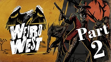 🔴 Weird West playthrough with Esteemed Game Trove live stream // Part 2