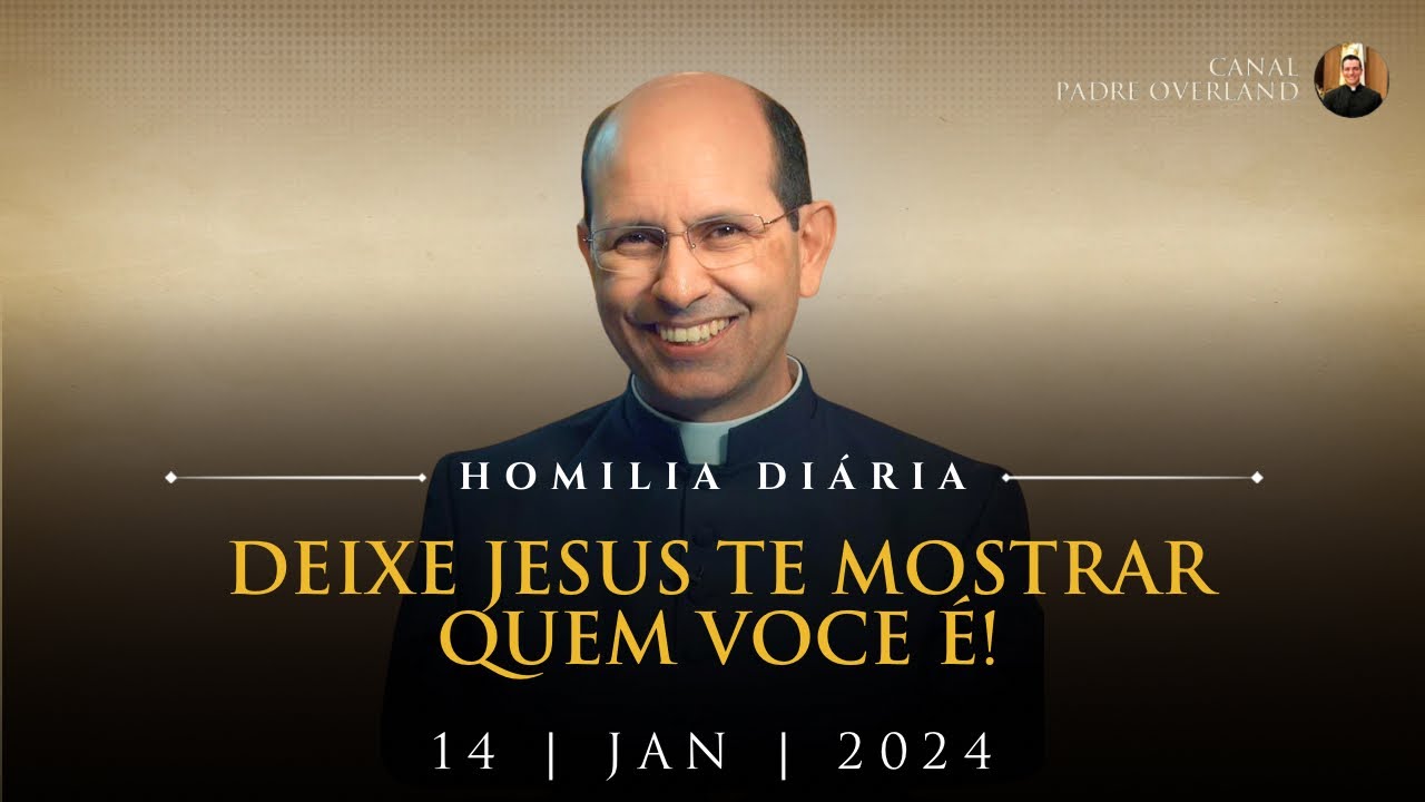 Deixe Jesus te mostrar quem você é! (Pe. Paulo Ricardo - Homilia - 14/01/2024)