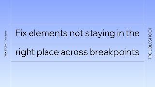 Troubleshoot and fix elements not staying in the right place across breakpoints | Wix Studio