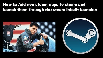 How to launch non steam games and programs through steam!