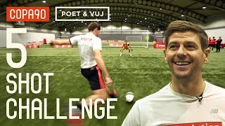 Steven Gerrard vs Liverpool Legends | 5 Shot Challenge with Poet and Vuj