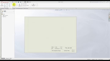 Hướng dẫn tạo khung bản vẽ 2D trong Solidworks (SolidWorks Drawing Template)