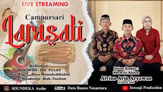 🔴 LIVE LARASATI Campursari - Rumah Bpk. WAN - Ibu TULAT  || Soundeka Audio
