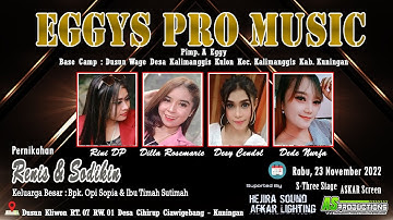 Live EGGYS PRO MUSIC || Wedding : RENIS & SODIKIN || Cihirup Ciawigebang Kuningan 23 Nov 2022 Siang