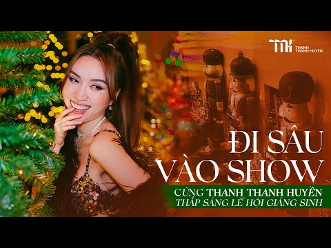 #4 | ĐI SÂU VÀO SHOW: LIGHT THE NIGHT CEREMONY 2022 | THANH THANH HUYỀN THẮP SÁNG LỄ HỘI GIÁNG SINH