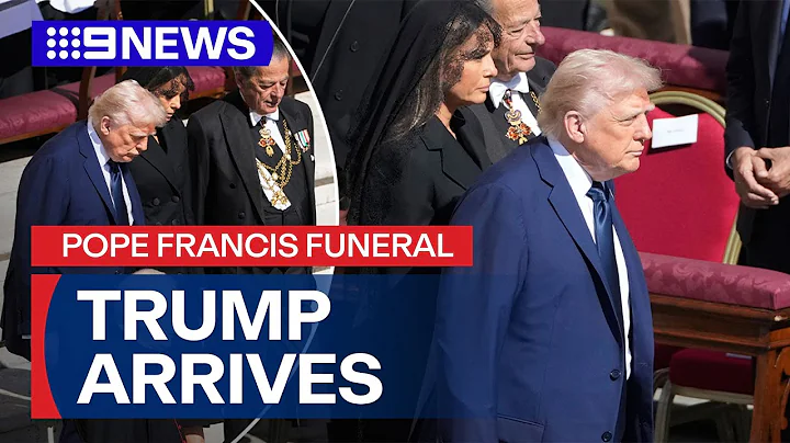Trump arrives at Pope Francis funeral | 9 News Australia