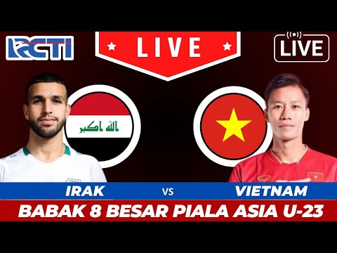 Siaran Langsung Piala Asia U23 2024 - Irak vs Vietnam U23 - Bagan Piala Asia U23 2024 Qatar