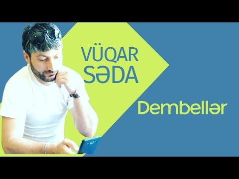 Vüqar Səda. Dembellər 2017